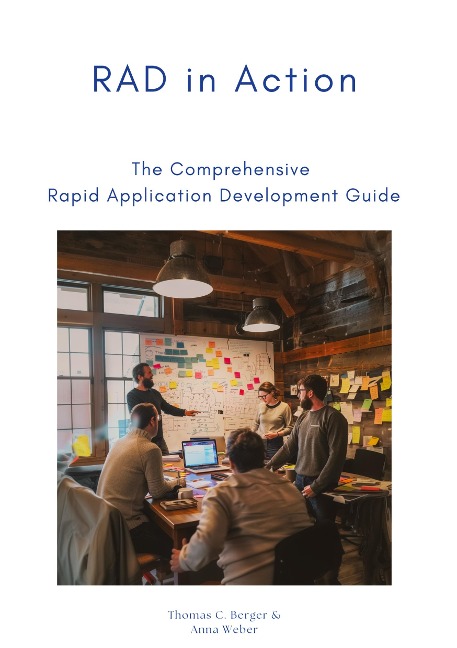 RAD in Action: The Comprehensive  Rapid Application Development Guide