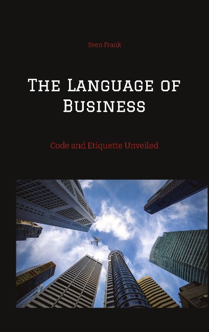 The Language of Business: Code and Etiquette Unveiled