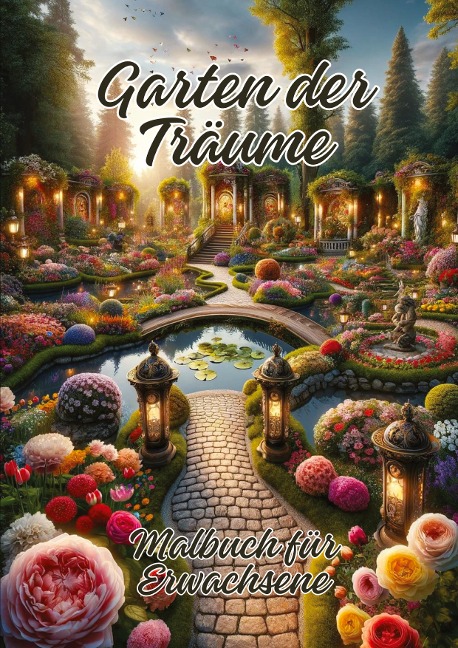 Garten der Träume: Malbuch für Erwachsene