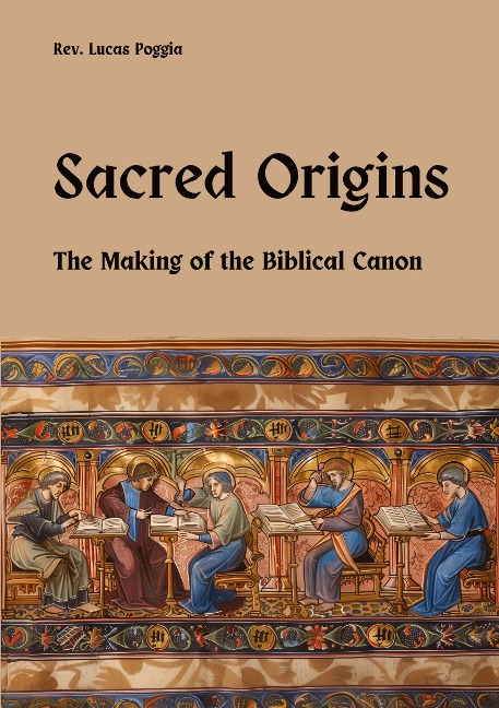 Sacred Origins: The Making of the Biblical Canon