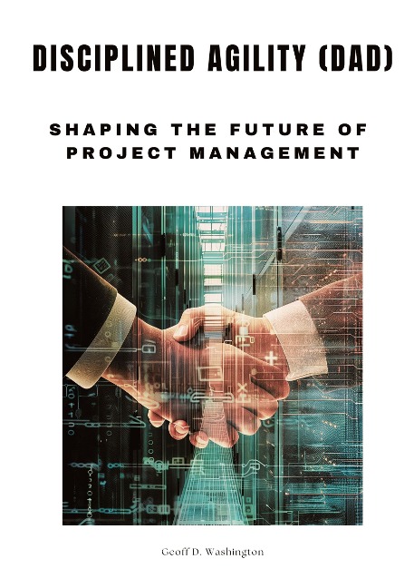 Disciplined Agility (DAD): Shaping the Future of Project Management