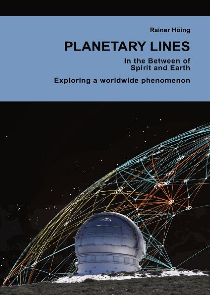 Planetary Lines: In the Between of Spirit and Earth. Exploring a worlwide phenomenon