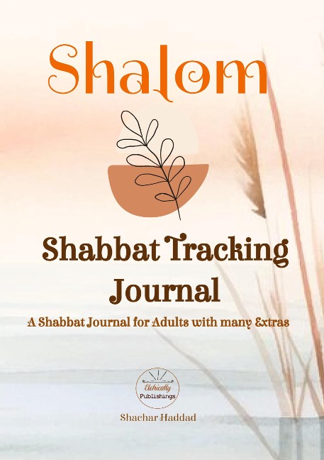 SHALOM Shabbat Tracking Journal: A Shabbat Journal for Adults with many Extras
