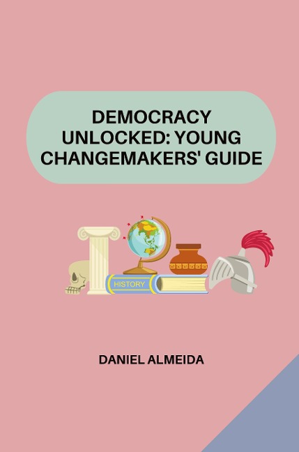 Democracy Unlocked: Young Changemakers Guide