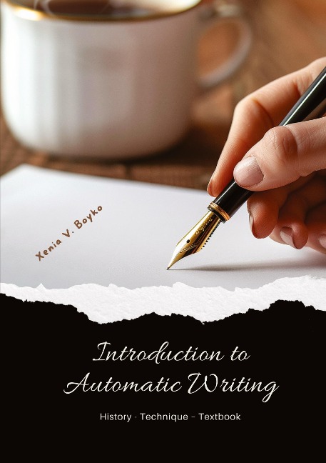 Introduction to Automatic Writing: History - Technique - Textbook