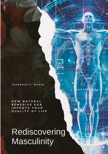 Rediscovering Masculinity: How Natural Remedies Can Improve Your Quality of Life