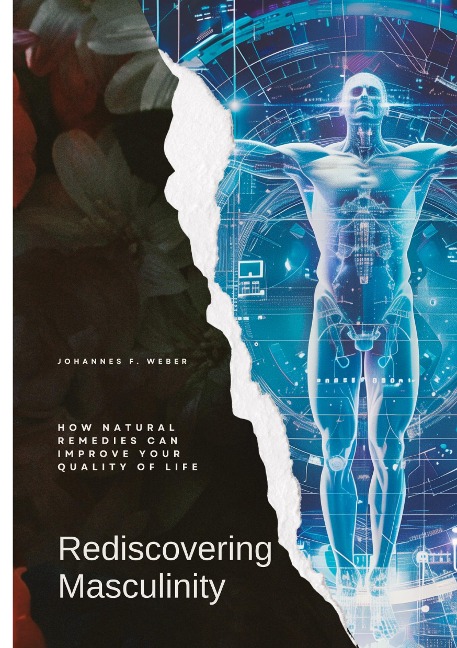 Rediscovering Masculinity: How Natural Remedies Can Improve Your Quality of Life