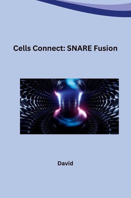 Cells Connect: SNARE Fusion