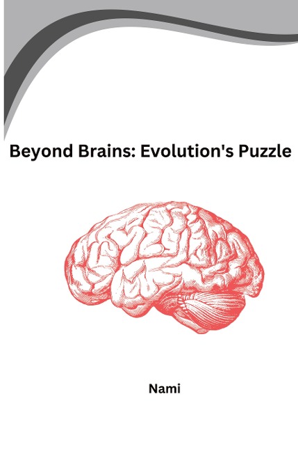 Beyond Brains: Evolutions Puzzle