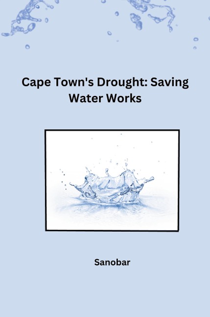 Cape Towns Drought: Saving Water Works