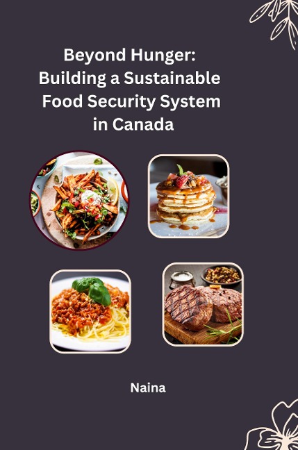 Beyond Hunger: Building a Sustainable Food Security System in Canada
