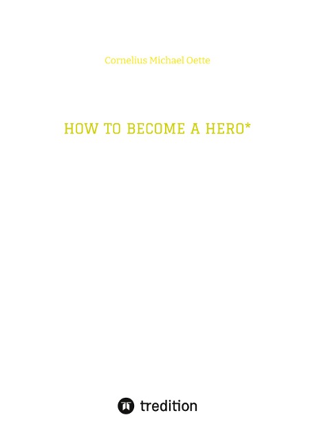 HOW TO BECOME A HERO*: & eco social entrepreneur caring for creation!