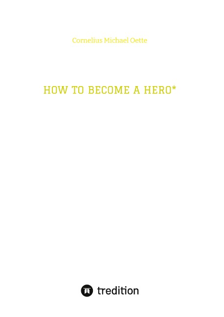 HOW TO BECOME A HERO*: & eco social entrepreneur caring for creation!