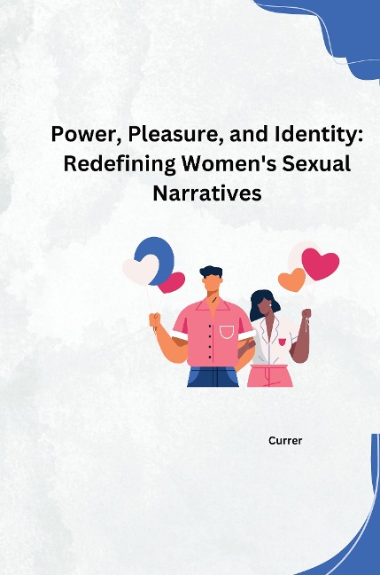 Beyond the Dominant Script: Exploring Womens Diverse Sexual Realities