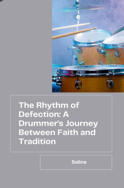 The Rhythm of Defection: A Drummers Journey Between Faith and Tradition