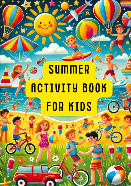 Summer Fun for Kids: A Creative Activities Book: Sommer-Spaß für Kinder: Ein Kreatives Aktivitätenbuch