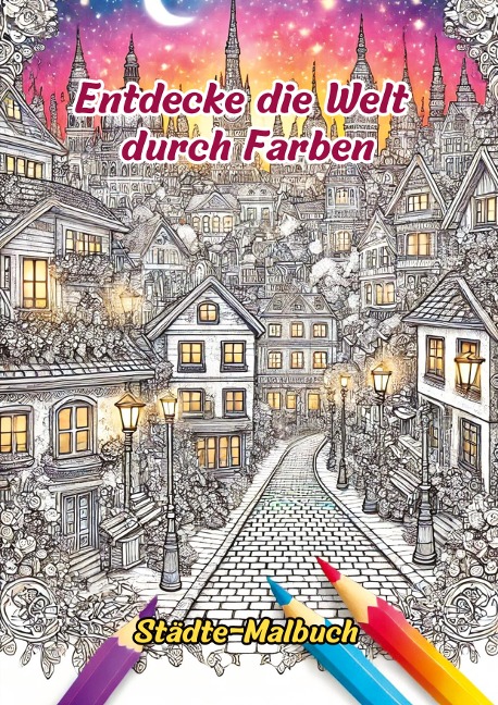 Entdecke die Welt durch Farben: Städte-Malbuch