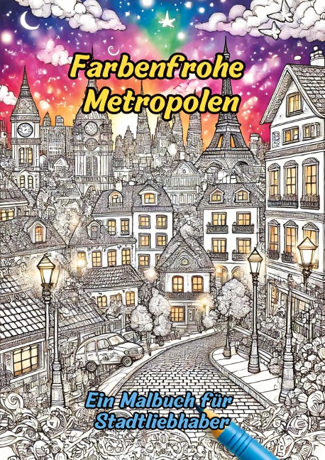 Farbenfrohe Metropolen: Ein Malbuch für Stadtliebhaber