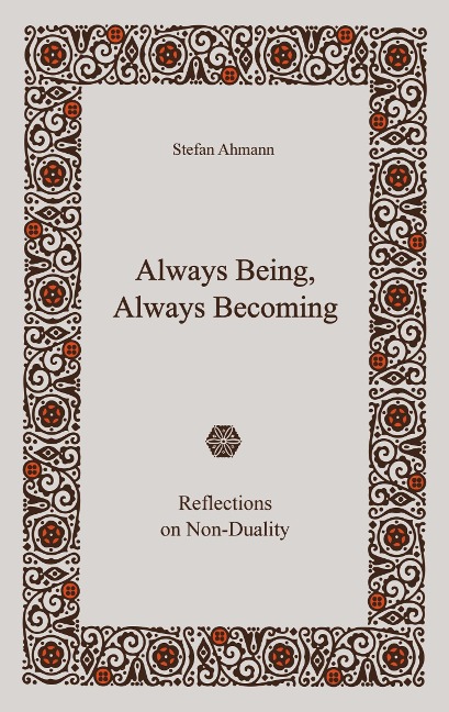 Always Being, Always Becoming: Reflections on Non-Duality