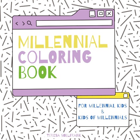 Millennial Coloring Book: for millennial kids and kids of millennials