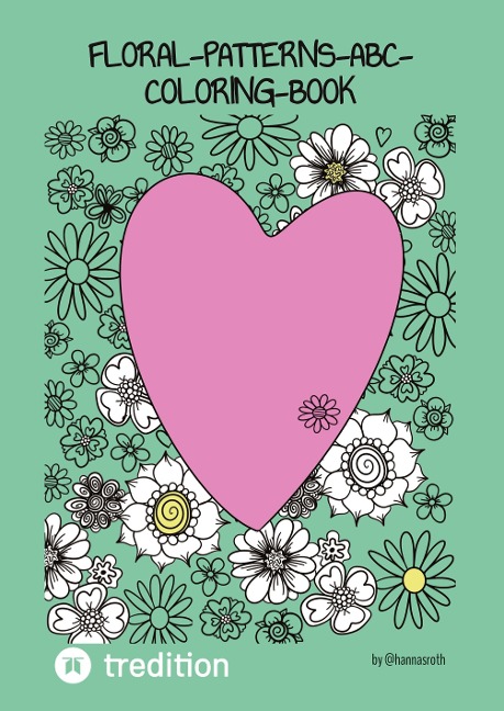 Floral-Patterns-ABC-Coloring-Book: by @hannasroth