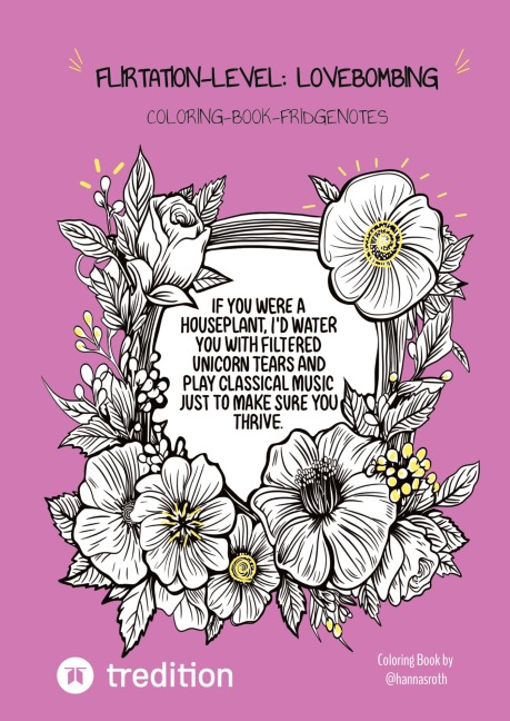 Flirtation-Level: Lovebombing: Fridgenotes-Coloring-Book by @hannasroth