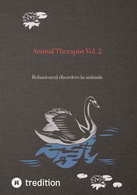 Animal Therapist Vol. 2: Behavioural disorders in animals