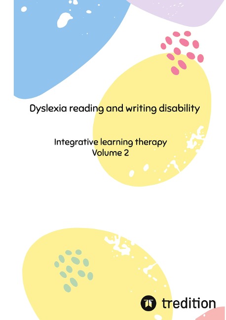 Dyslexia reading and writing disability: Integrative learning therapy