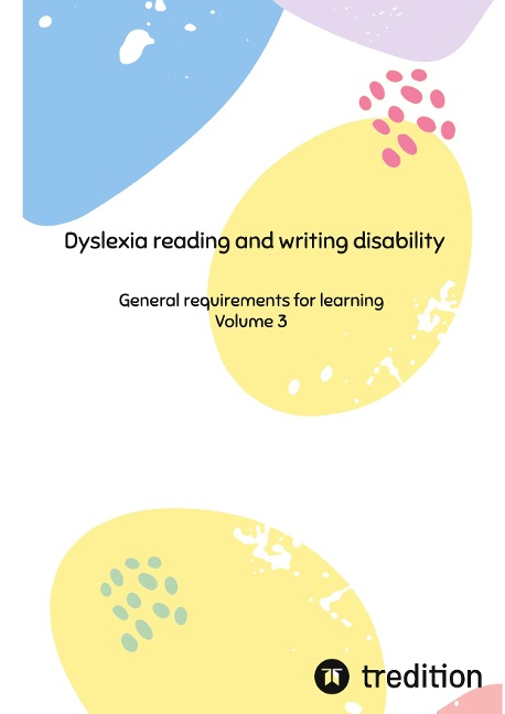 Dyslexia reading and writing disability: General requirements for learning