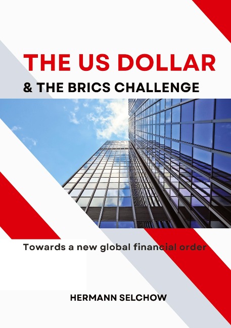 The US Dollar and the BRICS Challenge: Towards a new global financial order