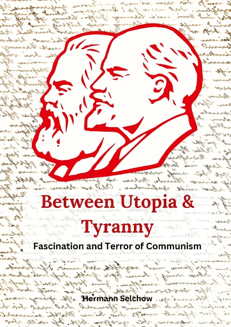 Between Utopia and Tyranny: The Fascination and Horror of Communism