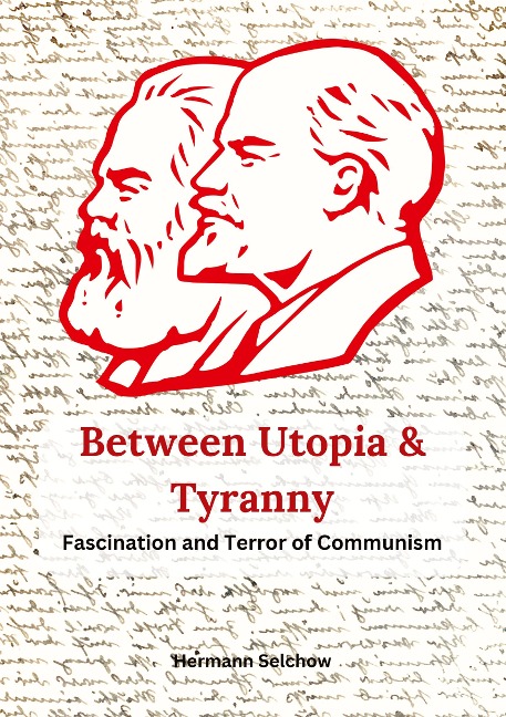 Between Utopia and Tyranny: The Fascination and Horror of Communism