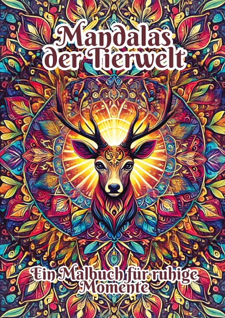 Mandalas der Tierwelt: Ein Malbuch für ruhige Momente