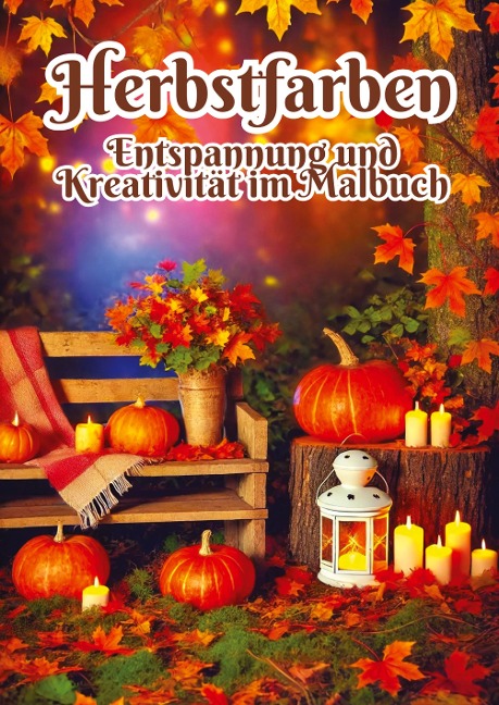 Herbstfarben: Entspannung und Kreativität im Malbuch