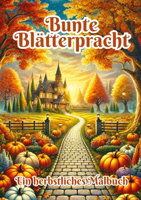 Bunte Blätterpracht: Ein herbstliches Malbuch