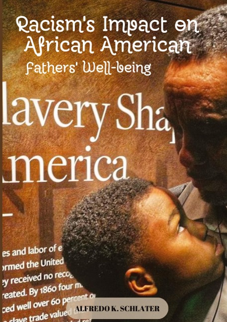 Racisms Impact on African American Fathers Well-being