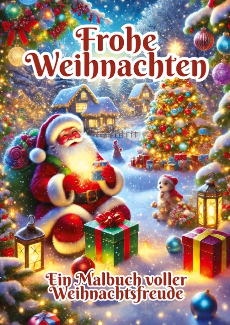 Frohe Weihnachten: Ein Malbuch voller Weihnachtsfreude
