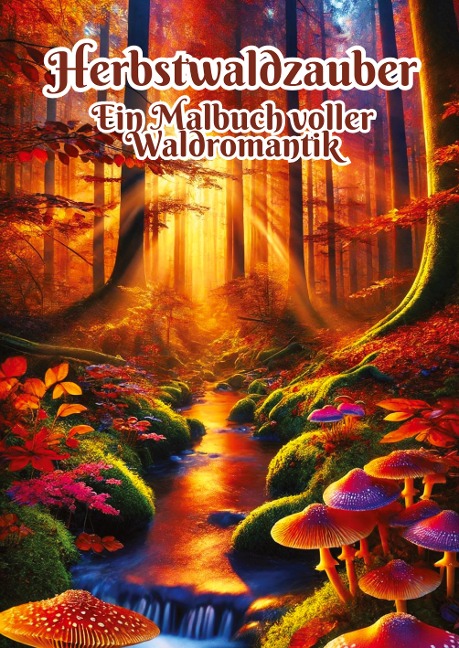 Herbstwaldzauber: Ein Malbuch voller Waldromantik