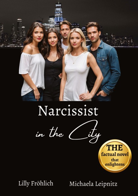 Narcissist in the City - A non-fiction novel about narcissism and toxic relationships, based on true events with practical solutions to free yourself from narcissistic abuse.: A novel about narcissism that highlights red flags such as gaslighting and love