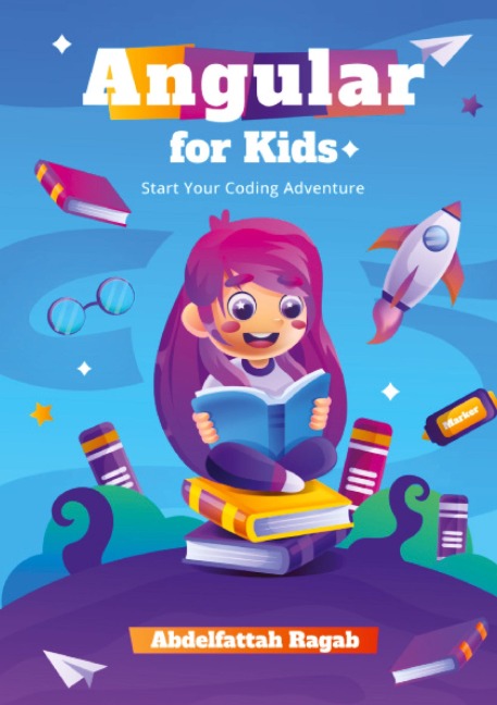 Angular for Kids: Start Your Coding Adventure