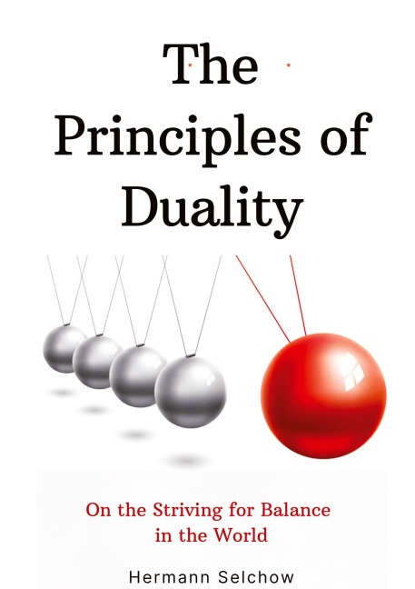 The Principles of Duality: On the Striving for Balance in the World