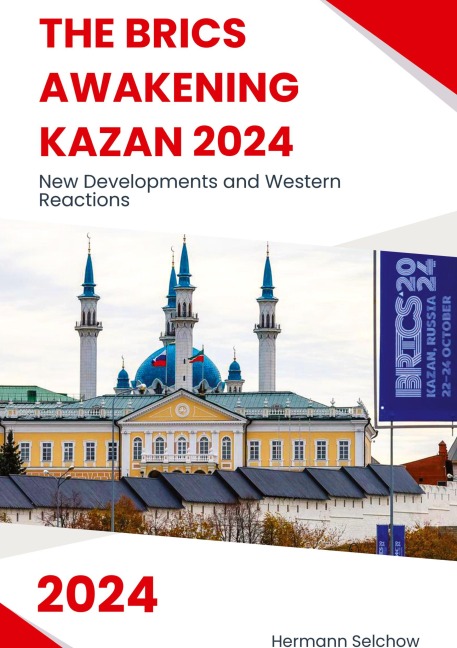 The BRICS Awakening Kazan 2024: New Developments and Western Reactions