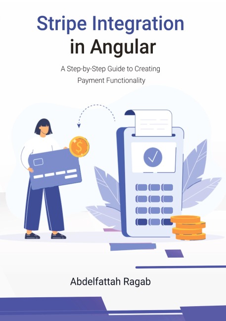 Stripe Integration in Angular: A Step-by-Step Guide to Creating Payment Functionality