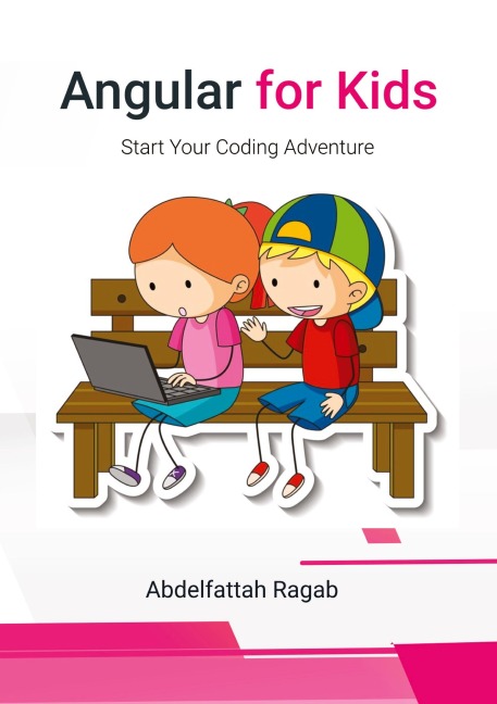 Angular for Kids: Start Your Coding Adventure
