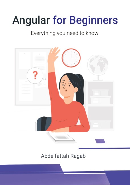 Angular for Beginners: Everything you need to know
