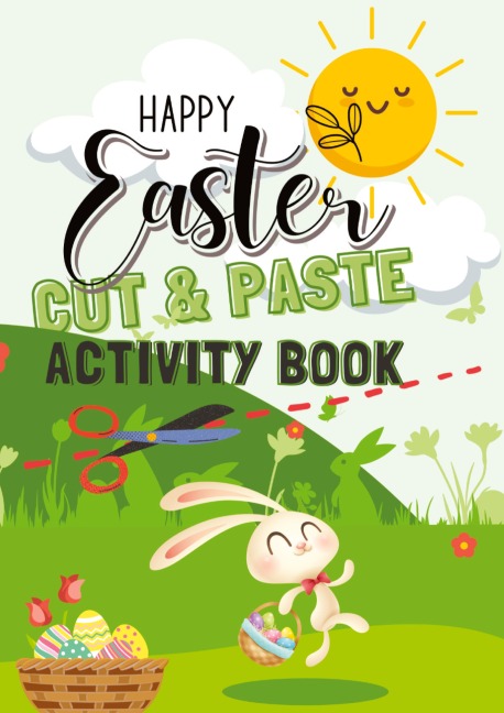 Happy Easter Cut & Paste Activity Book: Fun and Creative Easter-Themed Activities for Kids