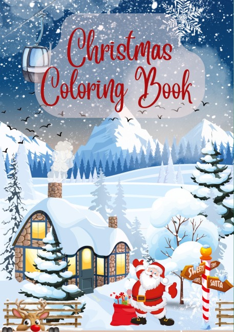 Christmas Coloring Book -- Colorful Christmas Cheer - A Festive Coloring Adventure: A Festive Coloring Adventure for Little Artists