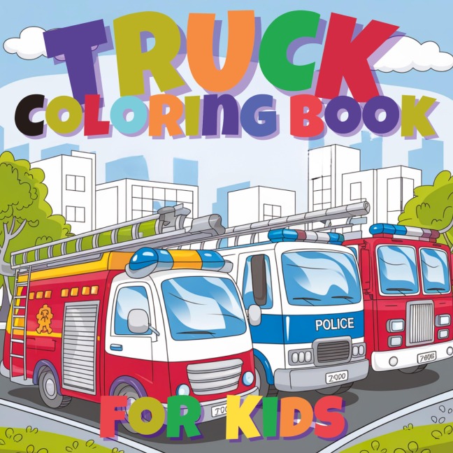 Fun Trucks Coloring Book for Kids: A Collection of Cool Trucks and Vehicles for Young Artists to Color and Enjoy