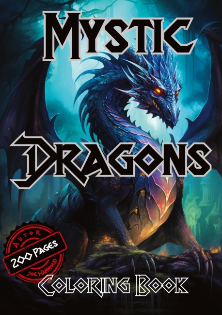 Mystic Dragons Coloring Book: A Magical Journey Through Fantasy and Fire-Breathing Creatures