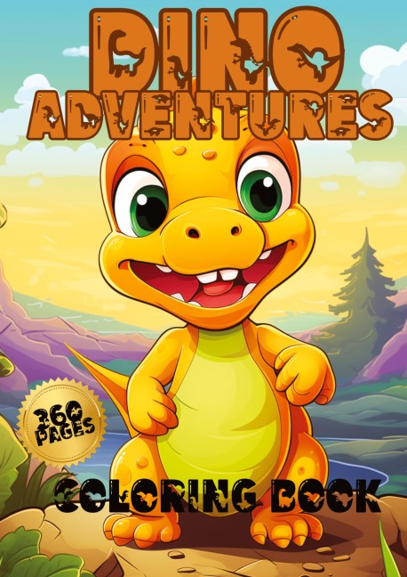 Dino Adventures Coloring Book: Fun and Friendly Dinosaurs for Kids to Color and Explore!